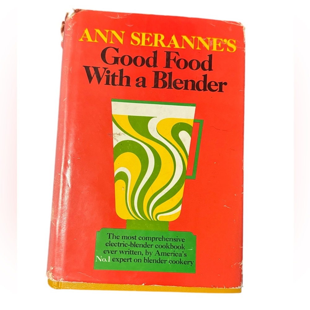 Good Food with a Blender by Ann Seranne